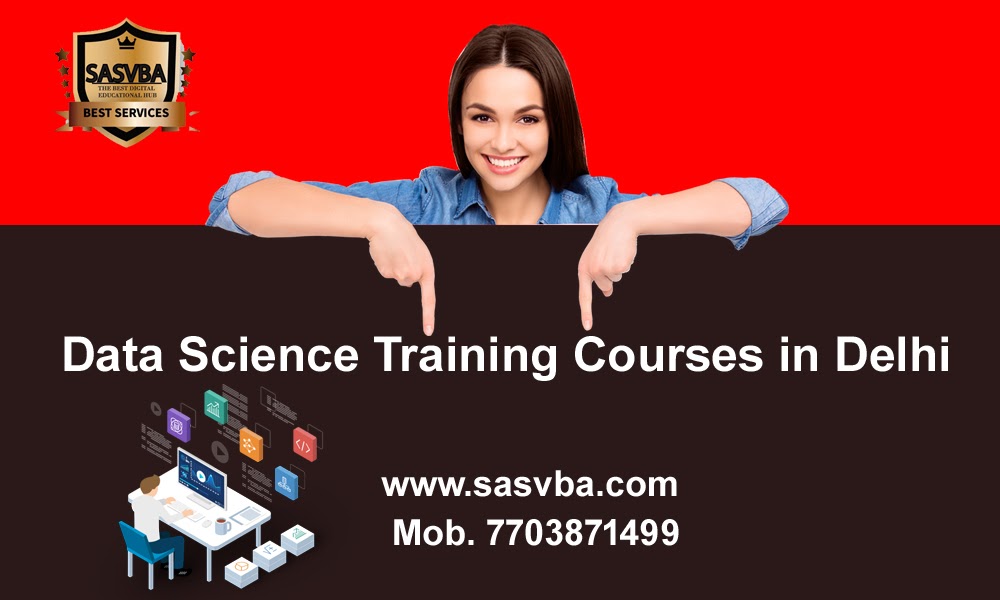 Best Data Science Training in Delhi - SASVBA